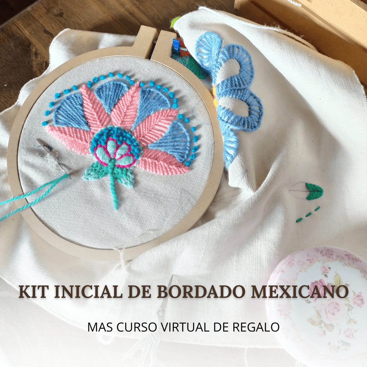 KIT INICIAL DE BORDADO MEXICANO ( +curso virtual de regalo!)